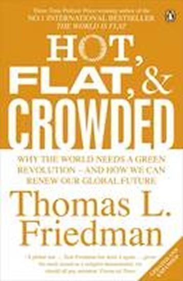 Friedman Thomas L.: Hot, Flat, & Crowded