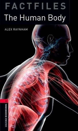 Raynham Alex: Oxford Bookworms Factfiles 3 The Human Body with Audio Mp3 Pack (New Editio