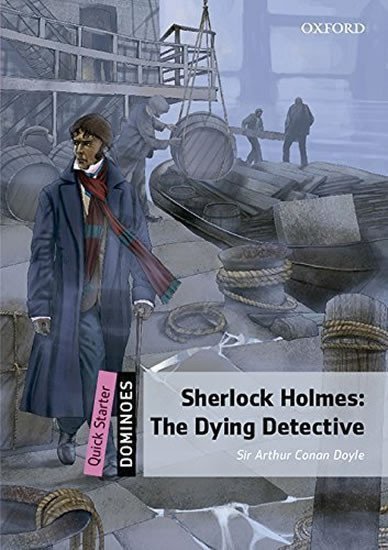 Doyle Arthur Conan: Dominoes Quick Starter Sherlock Holmes The Dying Detective with Audio Mp3 P
