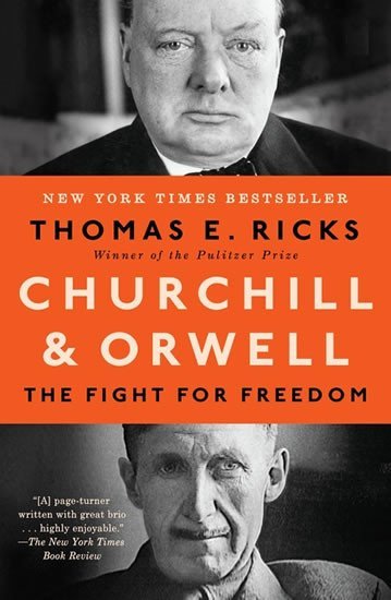 Ricks Thomas E.: Churchill & Orwell: The Fight for Freedom