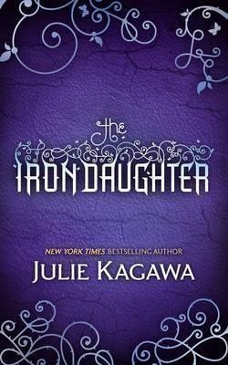 Kagawa Julie: The Iron Daughter