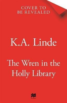 Linde K. A.: The Wren in the Holly Library: An addictive dark romantasy series inspired 