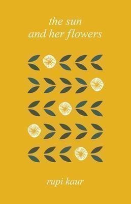 Kaur Rupi: The Sun and Her Flowers