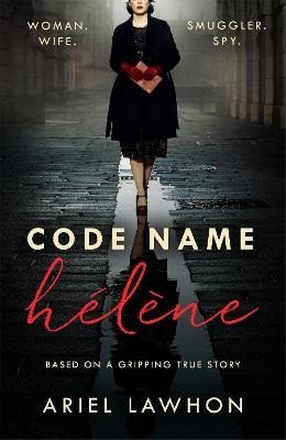 Ariel Lawhon: Code Name Helene