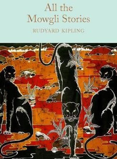 Kipling Rudyard Joseph: All the Mowgli Stories