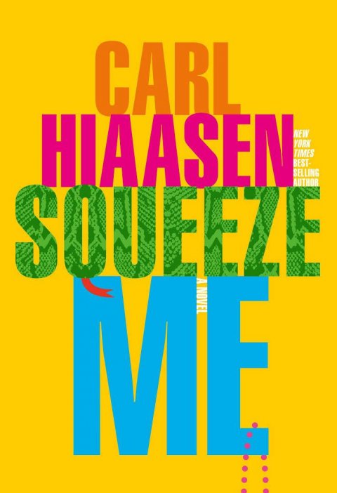 Hiaasen Carl: Squeeze Me : A Novel