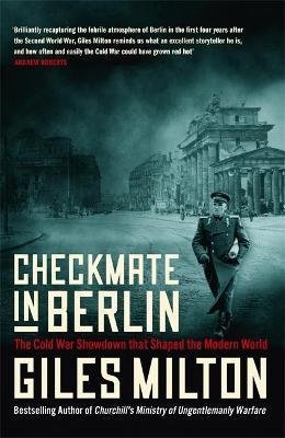 Milton Giles: Checkmate in Berlin : The Cold War Showdown that Shaped the Modern World