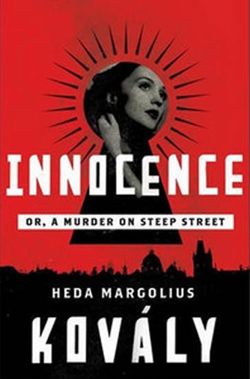 Kovályová-Margoliová Heda: Innocence - Or, Murder on Steep Street - hardback