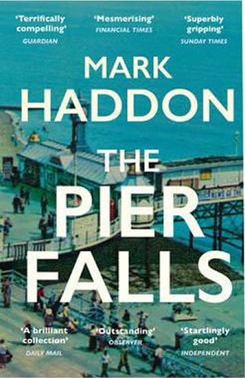 Haddon Mark: The Pier Falls