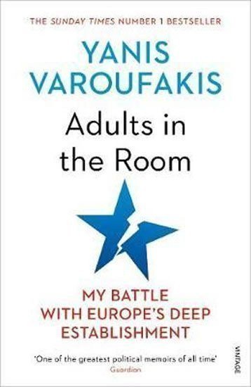 Varoufakis Yanis: Adults In The Room : My Battle With Europe's Deep Establishment