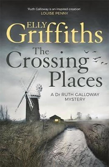 Griffiths Elly: The Crossing Places (Ruth Galloway 1)