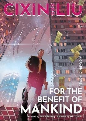Cch´-Sin Liou: Cixin Liu´s For the Benefit of Mankind: A Graphic Novel