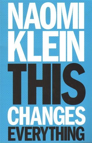Kleinová Naomi: This Changes Everything