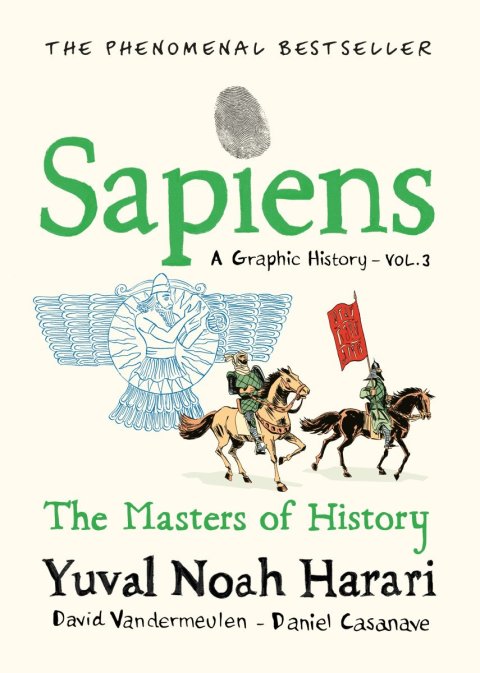 Harari Yuval Noah: Sapiens A Graphic History, Volume 3: The Masters of History