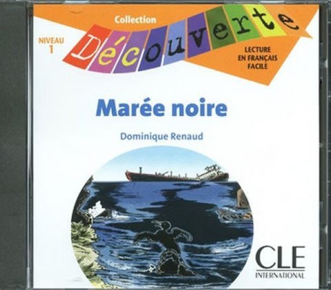 Renaud Dominique: Découverte 1 Adolescents: Marée noire - CD audio