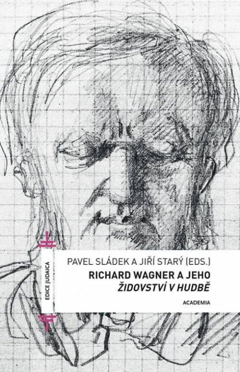 Sládek Pavel: Richard Wagner a jeho Židovství v hudbě