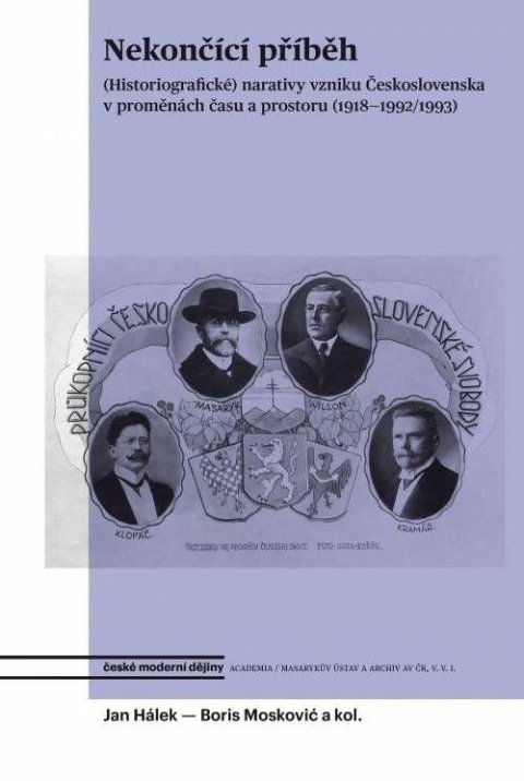 Hálek Jan: Nekončící příběh - (Historiografické) narativy vzniku Československa v prom