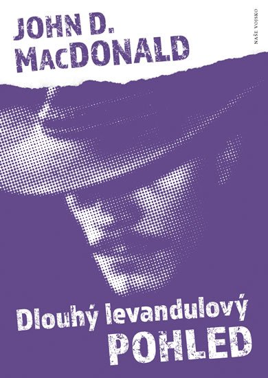 MacDonald John D.: Dlouhý levandulový pohled MacDonald John D.: Dlouhý levandulový pohled