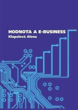 Klapalová Alena: Hodnota a e-business