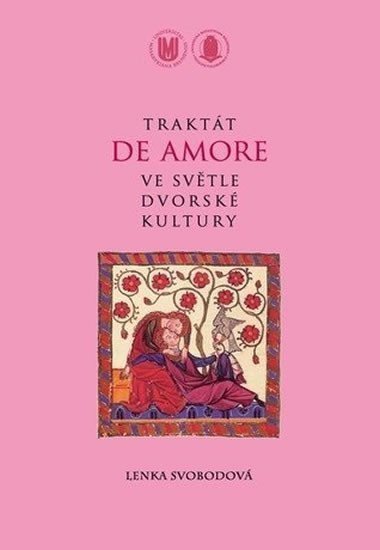Svobodová Lenka: Traktát De amore ve světle dvorské kultury