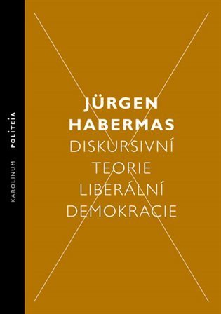 Habermas Jürgen: Diskursivní teorie liberální demokracie
