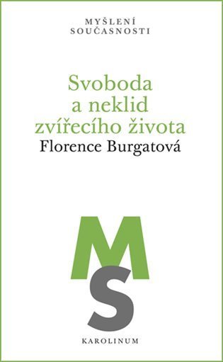 Burgatová Florence: Svoboda a neklid zvířecího života