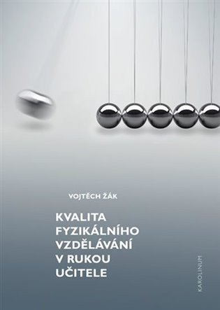 Žák Vojtěch: Kvalita fyzikálního vzdělávání v rukou učitele