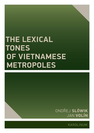 Slówik Ondřej, Volín Jan: The Lexical Tones of Vietnamese Metropoles