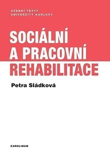 Sládková Petra: Sociální a pracovní rehabilitace