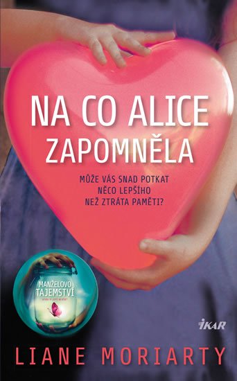 Moriarty Liane: Na co Alice zapomněla Moriarty Liane: Na co Alice zapomněla
