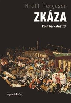 Ferguson Niall: Zkáza - Politické aspekty katastrof