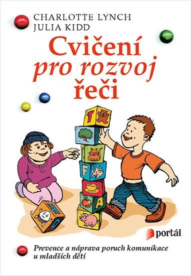 Lynch Charlotte: Cvičení pro rozvoj řeči - Prevence a náprava poruch komunikace u mladších d Lynch Charlotte: Cvičení pro rozvoj řeči - Prevence a náprava poruch komunikace u mladších d