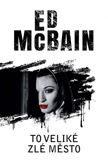 McBain Ed: To veliké zlé město McBain Ed: To veliké zlé město