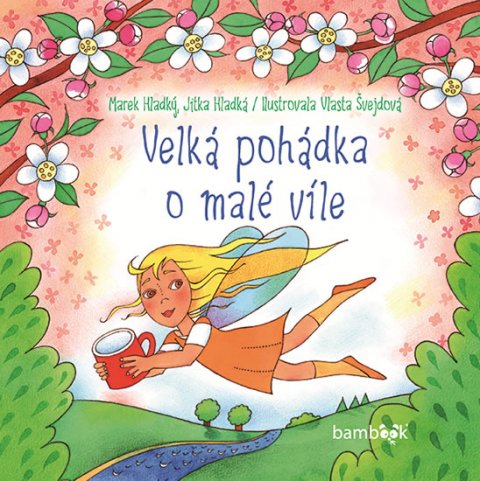 Hladký Marek: Velká pohádka o malé víle