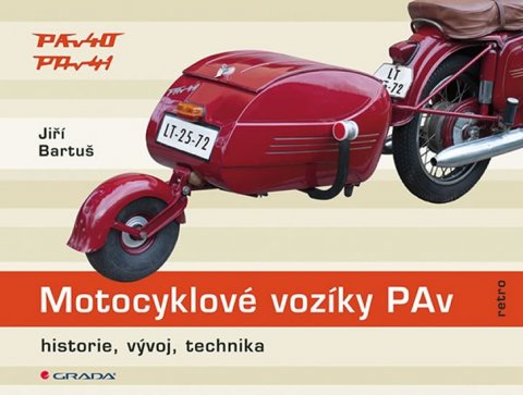 Bartuš Jiří: Motocyklové vozíky PAv - historie, vývoj, technika Bartuš Jiří: Motocyklové vozíky PAv - historie, vývoj, technika