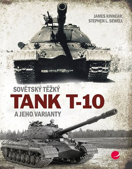 Kinnear James: Sovětský těžký tank T-10 a jeho varianty