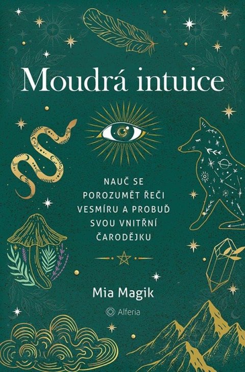 neuveden: Moudrá intuice - Nauč se porozumět řeči Vesmíru a probuď svou vnitřní čarod