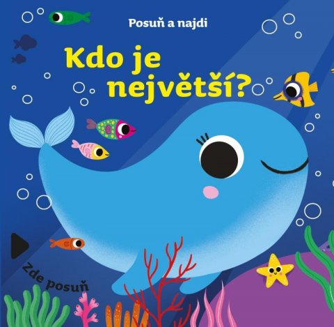 neuveden: Posuň a najdi: Kdo je největší? neuveden: Posuň a najdi: Kdo je největší?