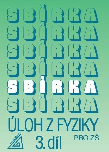 Bohuněk Jiří: Sbírka úloh z fyziky pro ZŠ, 3. díl Bohuněk Jiří: Sbírka úloh z fyziky pro ZŠ, 3. díl
