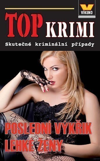 Pivodová Kristýna: Top krimi - Poslední výkřik lehké ženy