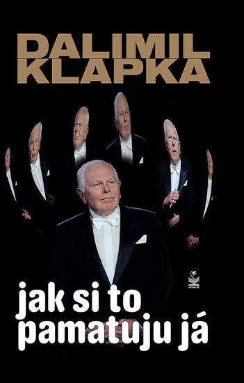 Klapka Dalimil: Jak si to pamatuju já Klapka Dalimil: Jak si to pamatuju já