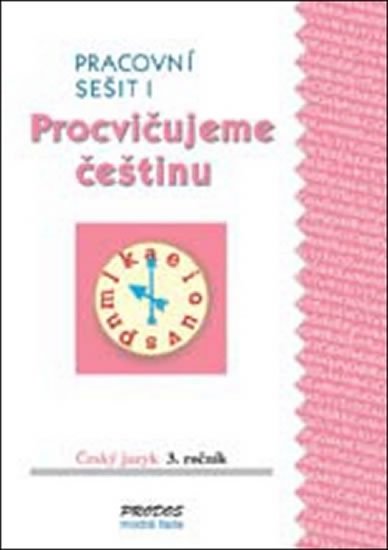 Mikulenková a kolektiv Hana: Procvičujeme češtinu pracovní sešit pro 3. ročník 1. díl - 3. ročník Mikulenková a kolektiv Hana: Procvičujeme češtinu pracovní sešit pro 3. ročník 1. díl - 3. ročník