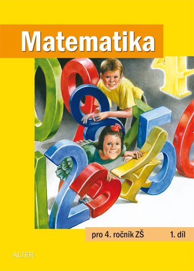 kolektiv autorů: Matematika pro 4. ročník ZŠ 1. díl kolektiv autorů: Matematika pro 4. ročník ZŠ 1. díl