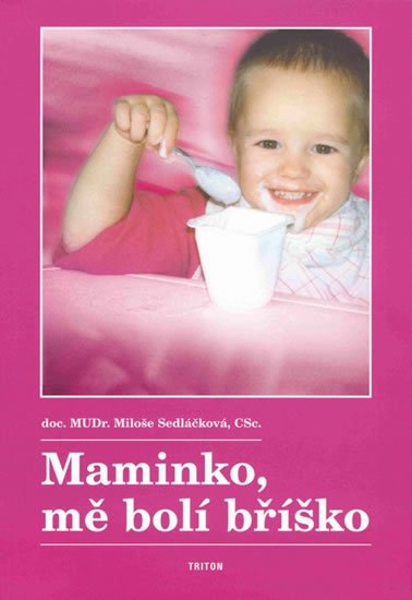 Sedláčková Miluše, Cimbura Emil: Maminko, mě bolí bříško Sedláčková Miluše, Cimbura Emil: Maminko, mě bolí bříško