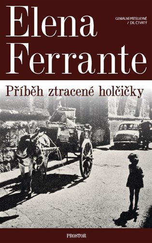 Ferrante Elena: Geniální přítelkyně 4 - Příběh ztracené holčičky