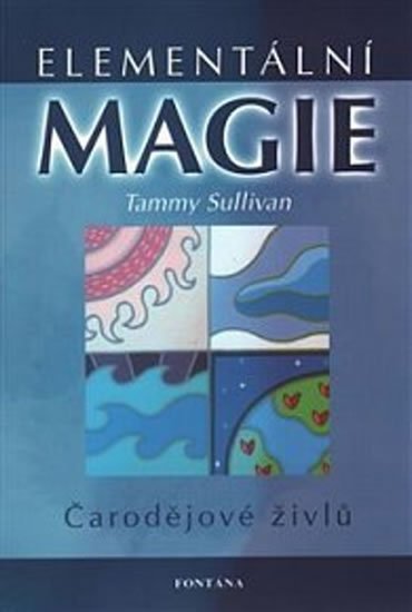 Sullivan Mark T.: Elementální magie - čarodějové živlů Sullivan Mark T.: Elementální magie - čarodějové živlů