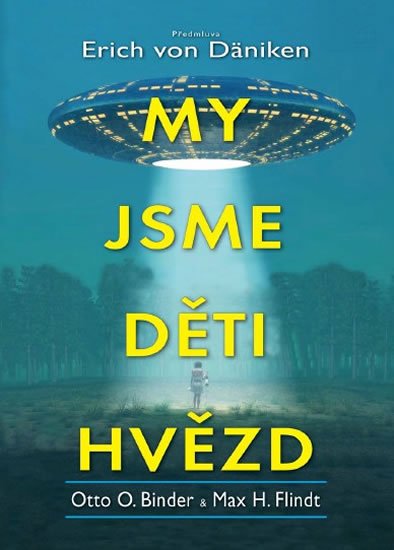 Binder Otto O.: My jsme děti hvězd Binder Otto O.: My jsme děti hvězd