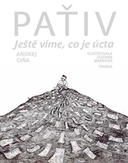 Giňa Andrej: Paťiv - Ještě víme, co je úcta Giňa Andrej: Paťiv - Ještě víme, co je úcta