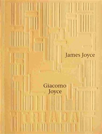 Joyce James: Giacomo Joyce Joyce James: Giacomo Joyce