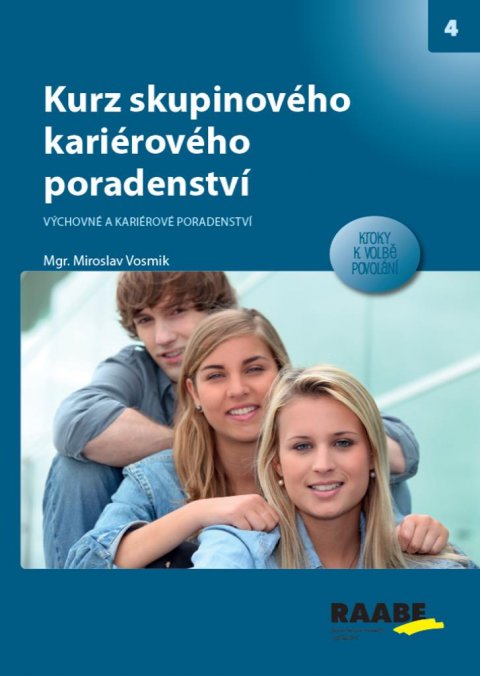 Vosmik Miroslav: Kurz skupinového karierového poradce Vosmik Miroslav: Kurz skupinového karierového poradce